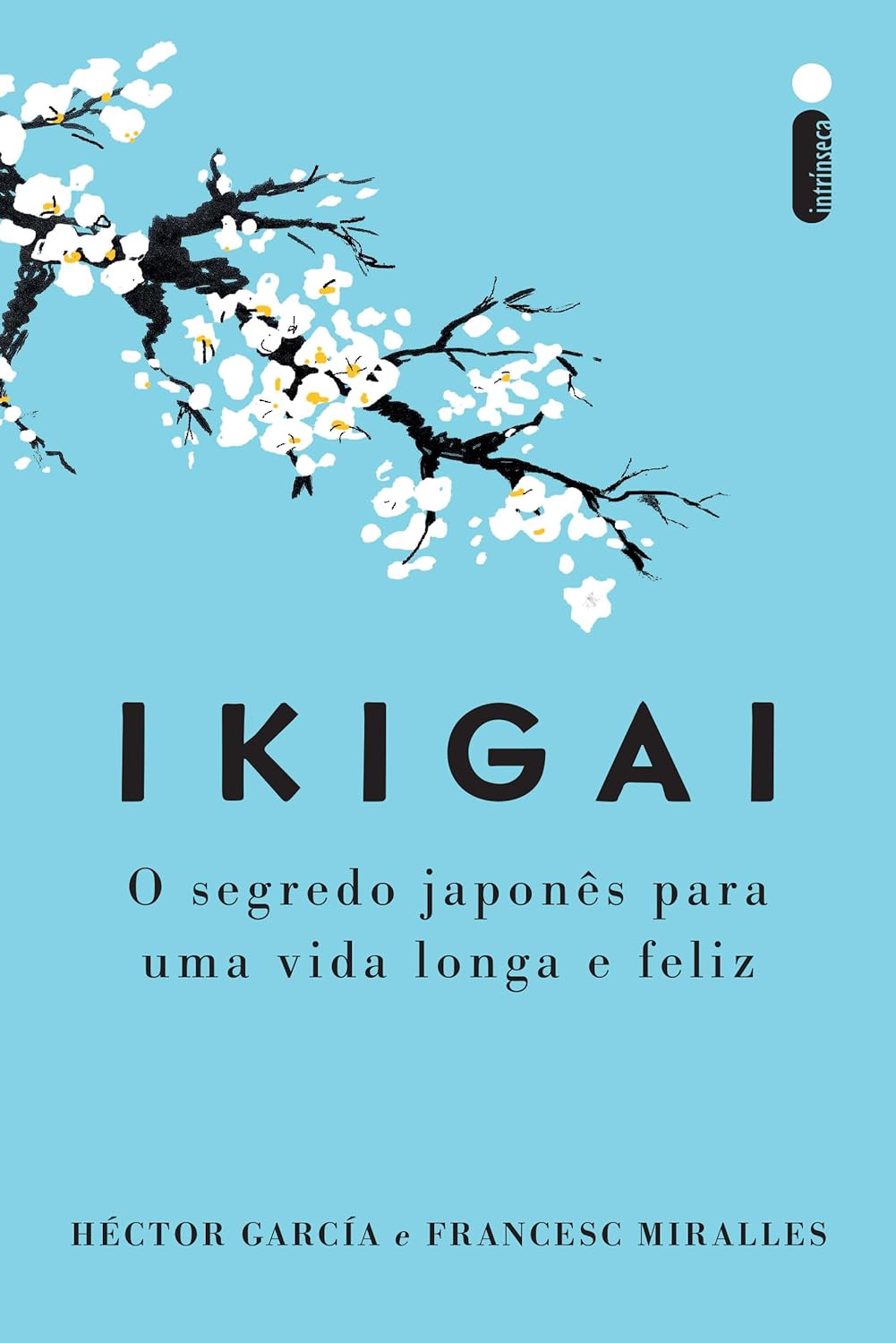 Ikigai - Nova edição: O segredo japonês para uma vida longa e feliz