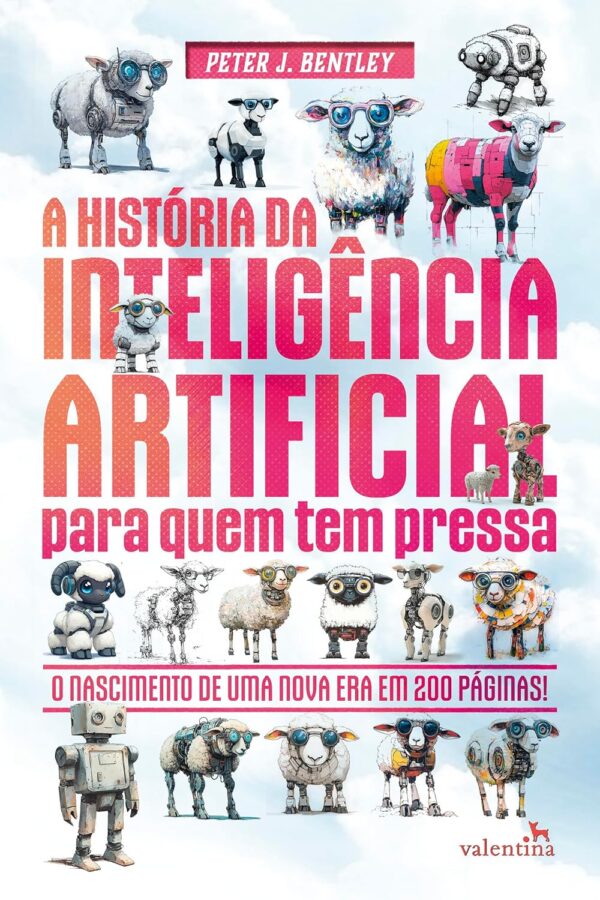 A HISTÓRIA DA INTELIGÊNCIA ARTIFICIAL PARA QUEM TEM PRESSA