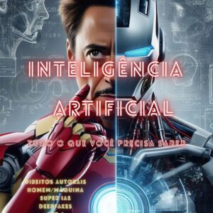 INTELIGÊNCIA ARTIFICIAL: TUDO O QUE VOCÊ PRECISA SABER