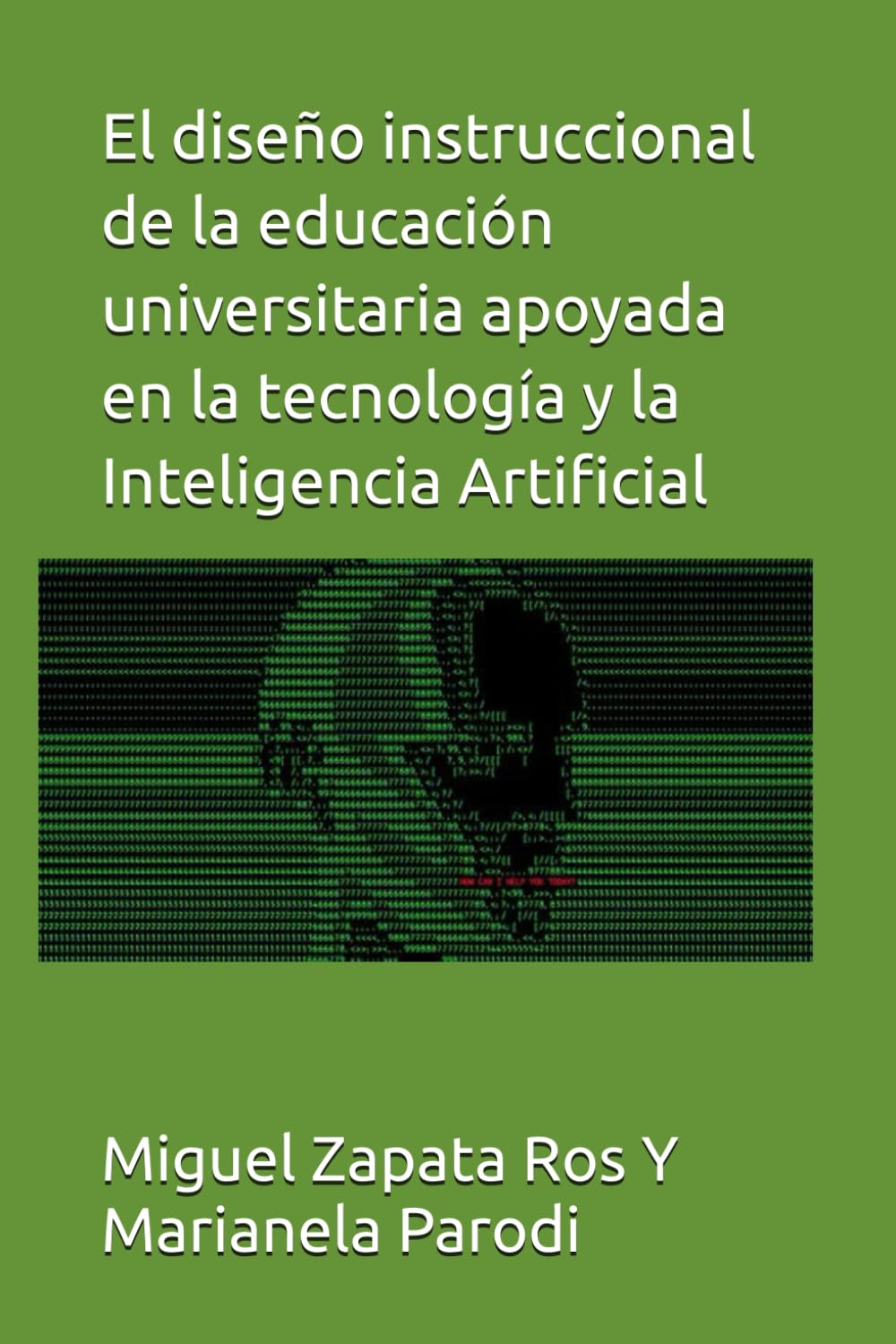 El diseño instruccional de la educación universitaria apoyada en la tecnología y la Inteligencia Artificial (Spanish Edition)