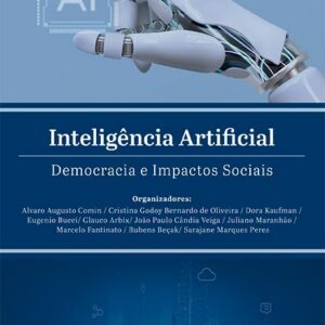 Inteligência Artificial: Democracia e Impactos Sociais