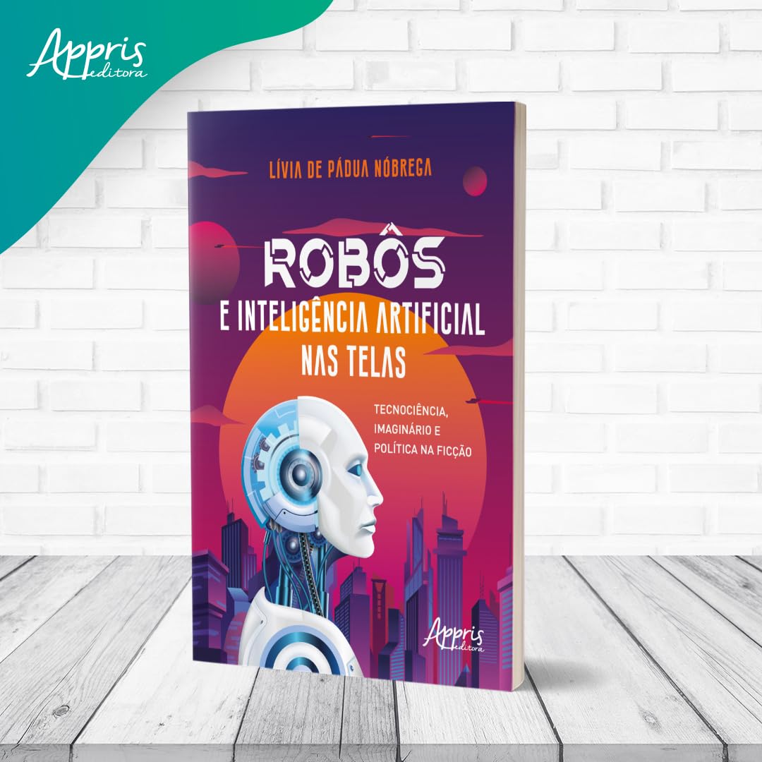 Robôs e inteligência artificial nas telas: tecnociência, imaginário e política na ficção - Imagem 3
